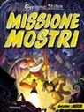 Geronimo Stilton - Missione mostri. Cacciatori di misteri