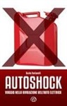 Guido Fontanelli - Autoshock. Viaggio nella rivoluzione dell'auto elettrica