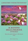 Anna Elisabetta Lombardi - Il battito della felicità. Antologia. Racconti, giochi letterari e film famosi. Laboratorio 'Insieme per scrivere' 2016