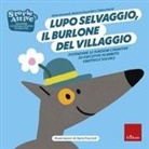 Silvia Drovandi, Marco Facondini, Chiara Pecini, Ilaria Faccioli - Lupo selvaggio, il burlone del villaggio. Potenziare le funzioni cognitive ed esecutive in ambito emotivo e sociale