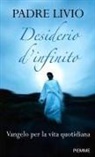 Livio Fanzaga - Desiderio d'infinito. Vangelo per la vita quotidiana