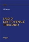 Clelia Buccico - Saggi di diritto penale tributario