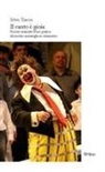 Silvio Zanon - Il canto è gioia. Piccolo manuale d'uso pratico del nostro meraviglioso strumento