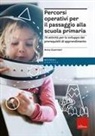 Anna Guernieri - Percorsi operativi per passaggio alla scuola primaria. 70 attività per lo sviluppo dei prerequisiti di apprendimento