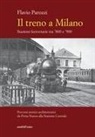 Flavio Parozzi - Il treno a Milano. Stazioni ferroviarie tra '800 e '900