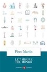 Piero Martin - Le 7 misure del mondo