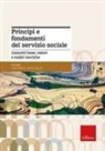 Francesca Biffi, Annalisa Pasini - Principi e fondamenti del servizio sociale. Concetti base, valori e radici storiche