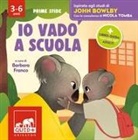 Francesca Pusceddu, Barbara Franco - Io vado a scuola. Ispirato agli studi di John Bowlby