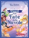 Tea Stilton - Il segreto delle fate delle nuvole