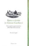 Brunetta Lugioli - Rime e ricette in Giosue Carducci. Tour poetico-gastronomico nella Maremma toscana