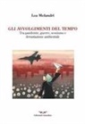 Lea Melandri - Gli avvolgimenti del tempo. Tra pandemie, guerre, sessismo e devastazione ambientale