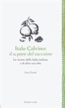 Lina Grossi - Italo Calvino: il sapore del racconto. Le ricette delle fiabe italiane e di altre raccolte