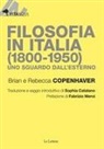 Brian Copenhaver, Rebecca Copenhaver - Filosofia in Italia (1800-1950). Uno sguardo dall'esterno