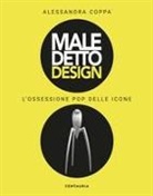 Alessandra Coppa - Maledetto design. L'ossessione pop delle icone
