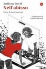 Anthony David - Nell'abisso. Storie di menti spezzate