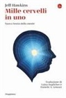 Jeff Hawkins - Mille cervelli in uno. Nuova teoria della mente