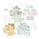Vasilyeva Larisa - Il mio primo libro dei ricordi. I miei amici baby dinosauri