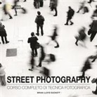 Brian Lloyd Duckett - Street photography. Corso completo di tecnica fotografica