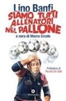Lino Banfi, Marco Ercole - Siamo tutti allenatori nel pallone