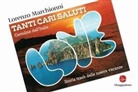 Lorenzo Marchionni - Tanti cari saluti. Cartoline dall'Italia. Storia trash delle nostre vacanze