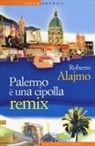 Roberto Alajmo - Palermo è una cipolla. Remix