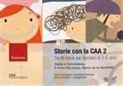 Luca Fumagalli, Elisabetta Reicher, Paolo Tatavitto - Storie con la CAA 2. Tre in-book per bambini di 3-6 anni: Giulia e l'arcobaleno-Il treno del sonno-Marco va in bicicletta