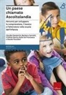 Barbara Carretti, Giulio de Francesco, Davide Fazzolari, Cristina Sacco, Claudia Zamperlin - Un paese chiamato Ascoltolandia. Percorsi per sviluppare la comprensione, il lessico e l'attenzione nella scuola dell'infanzia