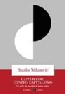 Branko Milanovic - Capitalismo contro capitalismo. La sfida che deciderà il nostro futuro