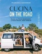 Francesca Giovannini - Cucina on the road. Ricette con pochi ingredienti, in poco spazio, zero sprechi