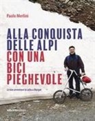 Paolo Merlini - Alla conquista delle Alpi con una bici pieghevole. Le avventure in sella a Margot
