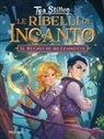 Tea Stilton, Silvia Bigolin - Il regno di mezzanotte. Le ribelli di Incanto