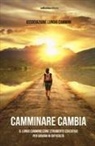 Camminare cambia. Il lungo cammino come strumento educativo per giovani in difficoltà
