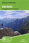 Helmut Lang, Roswitha Ortner - Alpi Giulie. 53 passeggiate ed escursioni selezionate