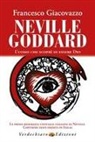 Francesco Giacovazzo - Neville Goddard. L'uomo che scoprì di essere Dio
