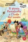 Sebastiano Ruiz-Mignone, Stefano Turconi - Il pirata Pastafrolla e l'isola del tesoro. Ediz. ad alta leggibilità
