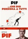 Pif, Pif - Che Dio perdona a tutti letto da Pif. Audiolibro. CD Audio formato MP3 (Audiolibro)