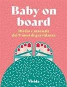 Lara Pollero - Baby on board. Diario e manuale dei 9 mesi di gravidanza