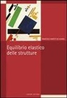 Francesco Marotti De Sciarra - Equilibrio elastico delle strutture