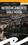 Antonio G. D'Errico - Intrighi e morte sull'Adda. Il commissario Albani e i misteri del liceo