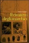 Andrea Tarabbia - Il cimitero degli anarchici