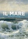 Richard Hamblyn - Il mare. Tra natura e cultura