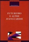 Matteo D'Ambrosio - Futurismo e altre avanguardie