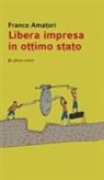 Franco Amatori - Libera impresa in ottimo stato