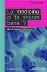Julian Sheather, Matthew Taylor - La medicina ci fa ancora bene? Libri di base per il XXI secolo