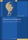 Valerio Di Donna - Elementi di cartografia. Rappresentazioni della terra e dei suoi fenomeni