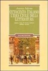 Antonio Palermo - Ottocento italiano. L'idea civile della letteratura. Cattaneo, Tenca, De Sanctis, Carducci, Imbriani, Capuana