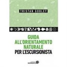 Tristan Gooley - Guida all'orientamento naturale per l'escursionista