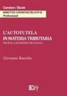 Giovanni Bausilio - L' autotutela in materia tributaria. Profili giurisprudenziali