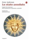 Perry Anderson - Lo Stato assoluto. Origini ed evoluzione dell'assolutismo occidentale e orientale