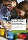 Alessandro Antonietti, Anna La Guzza, Chiara Pradella - Training creativo di letto-scrittura. Attività multisensoriali per l'intervento didattico e abilitativo